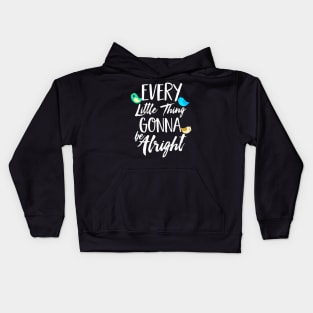 Every Little Thing Gonna Be Alright Kids Hoodie